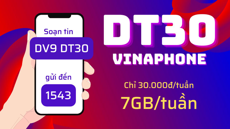 Đăng ký gói cước DT30 Vinaphone có 7GB data 1 tuần chỉ 30K